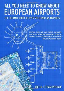 All You Need to Know About European Airports: the ultimate guide to over 500 European airports
