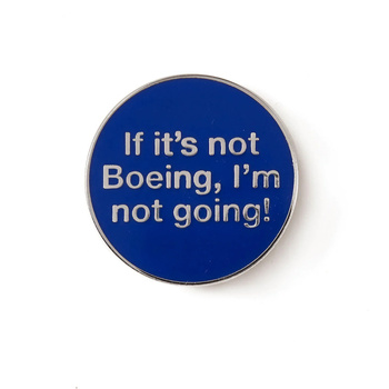 Przypinka If it's not Boeing, I am not going